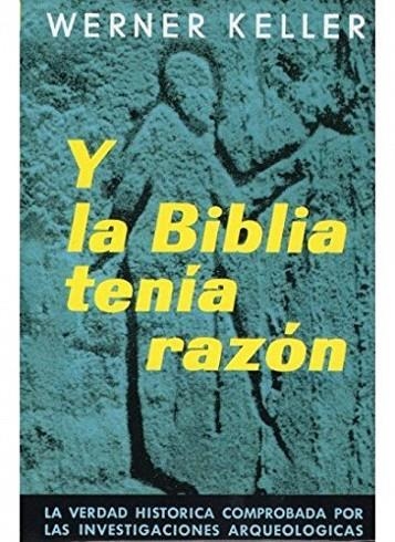 Y LA BIBLIA TENIA RAZON | 9788428201728 | KELLER