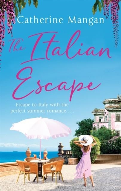 THE ITALIAN ESCAPE | 9780751579864 | CATHERINE MANGAN