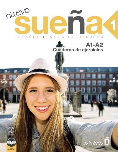 NUEVO SUEÑA 1 (A1-A2) CUADERNO DE EJERCICIOS (ED. 2021) | 9788414315767 | ÁLVAREZ MARTÍNEZ, Mª ÁNGELES/BLANCO CANALES, ANA/GÓMEZ SACRISTÁN, Mª LUISA/PÉREZ DE LA CRUZ, NURIA