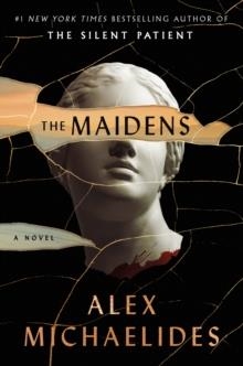 THE MAIDENS | 9781250792969 | ALEX MICHAELIDES