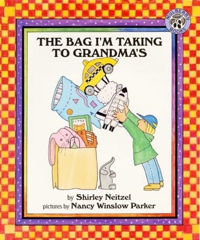 THE BAG I'M TAKING TO GRANDMA'S | 9780688158408 | SHIRLEY NEITZEL , NANCY WINSLOW PARKER