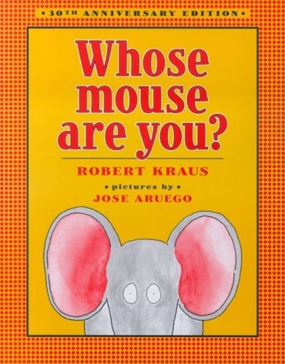 WHOSE MOUSE ARE YOU? | 9780689840524 | ROBERT KRAUS