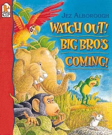 WATCH OUT! BIG BRO'S COMING! | 9780763605841 | JEZ ALBOROUGH
