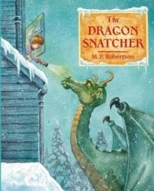 THE DRAGON SNATCHER | 9781907860188 | M P ROBERTSON