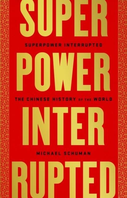 SUPERPOWER INTERRUPTED | 9781541788336 | MICHAEL SCHUMAN