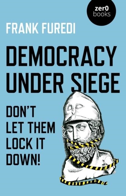 DEMOCRACY UNDER SIEGE | 9781789046281 | FRANK FUREDI