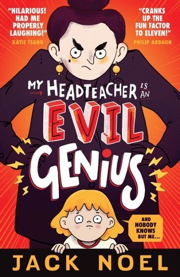 MY HEADTEACHER IS AN EVIL GENIUS : AND NOBODY KNOWS BUT ME... | 9781406386356 | JACK NOEL 