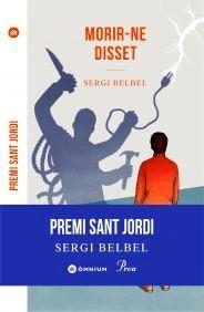 MORIR-NE DISSET - PREMI SANT JORDI | 9788475889306 | SERGI BELBEL