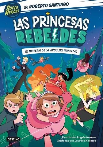 LAS PRINCESAS REBELDES 1. EL MISTERIO DE LA VIRGULINA INMORTAL | 9788408249153 | ÁNGELA ARMERO; ROBERTO SANTIAGO