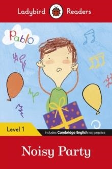 LADYBIRD READERS LEVEL 1 : PABLO NOISY PARTY | 9780241475492 | PABLO