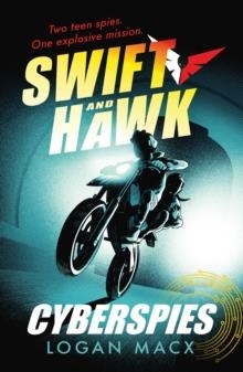 SWIFT AND HAWK 01: CYBERSPIES | 9781406394931 | LOGAN MACX