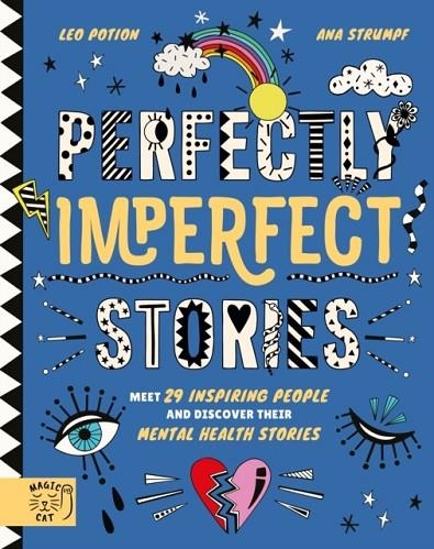 PERFECTLY IMPERFECT STORIES: MEET 29 INSPIRING PEOPLE AND DISCOVER THEIR MENTAL HEALTH STORIES | 9781916180536 | LEO POTION