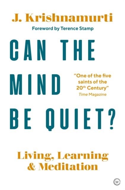 CAN THE MIND BE QUIET? : LIVING, LEARNING AND MEDITATION | 9781786782755 | JIDDU KRISHNAMURTI