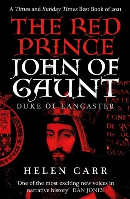 THE RED PRINCE : THE LIFE OF JOHN OF GAUNT, THE DUKE OF LANCASTER | 9780861543182 | HELEN CARR