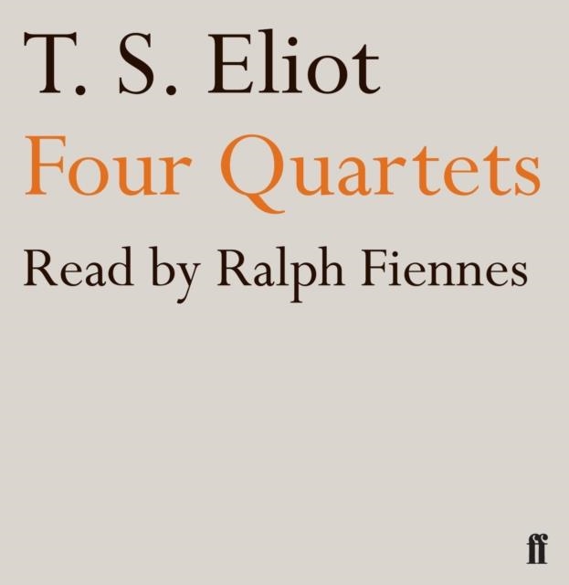 FOUR QUARTETS : READ BY RALPH FIENNES | 9780571249596 | T. S. ELIOT