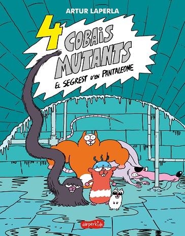 4 COBAIS MUTANT. EL SEGREST D'EN PANTALEONE | 9788418279331 | ARTUR LAPERLA