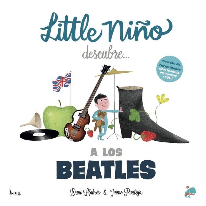 LITTLE NIÑO DESCUBRE A LOS BEATLES | 9788493527228