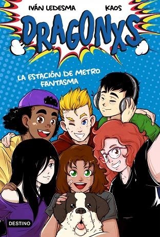 DRAGONXS 1. LA ESTACIÓN DE METRO FANTASMA | 9788408230977 | IVÁN LEDESMA GARCÍA