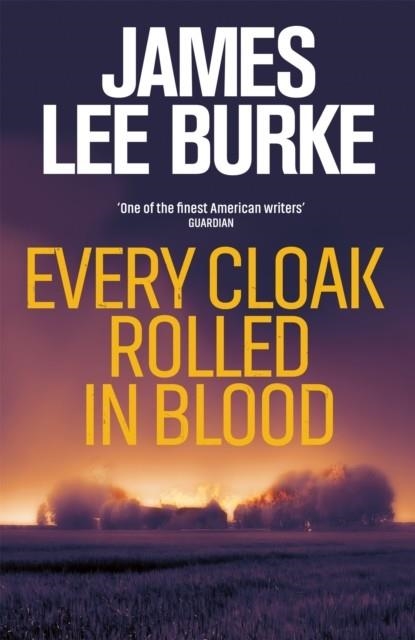 EVERY CLOAK ROLLED IN BLOOD | 9781398707887 | JAMES LEE BURKE