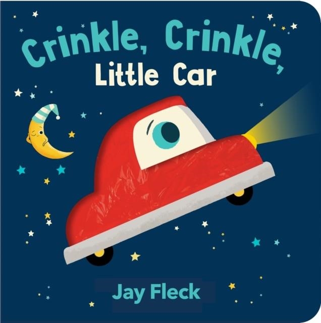 CRINKLE CRINKLE LITTLE CAR | 9781452181660 | JAY FLECK