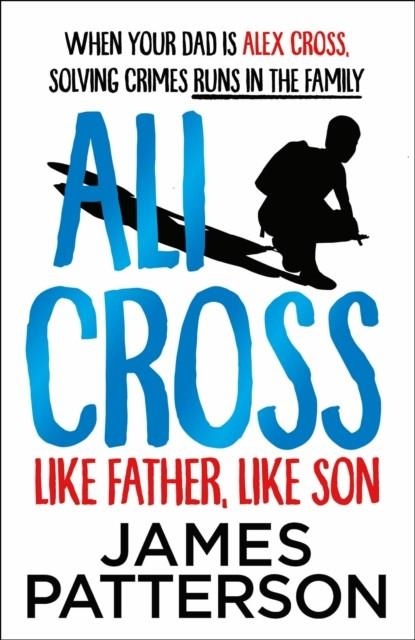 ALI CROSS: LIKE FATHER LIKE SON | 9781529120158 | JAMES PATTERSON