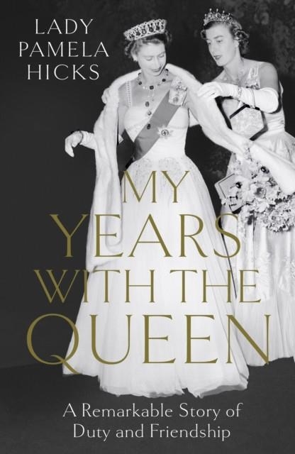 MY YEARS WITH THE QUEEN | 9781529148879 | LADY PAMELA HICKS