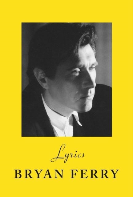 LYRICS | 9781784744830 | BRYAN FERRY