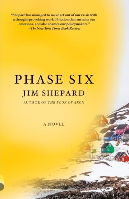 PHASE SIX | 9780525565031 | JIM SHEPARD