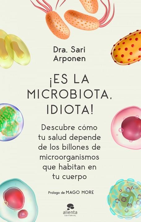 ¡ES LA MICROBIOTA, IDIOTA! | 9788413440682 | SARI  ARPONEN