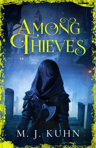 AMONG THIEVES : TIKTOK MADE ME BUY IT! | 9781473234543 | M.J. KUHN