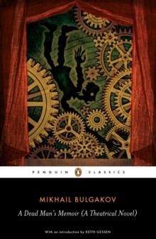 DEAD MAN'S MEMOIR, A | 9780140455144 | MIKHAIL BULGAKOV