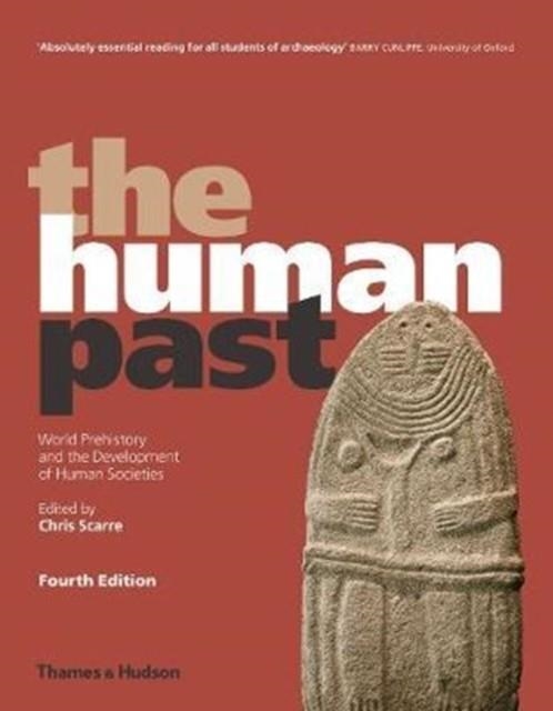 THE HUMAN PAST : WORLD PREHISTORY AND THE DEVELOPMENT OF HUMAN SOCIETIES | 9780500294208 | CHRIS SCARRE