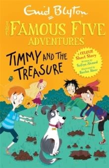 FAMOUS FIVE COLOUR SHORT STORIES 11: TIMMY AND THE TREASURE | 9781444960068 | ENID BLYTON