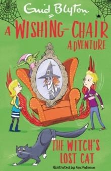 A WISHING-CHAIR ADVENTURE  COLOUR SHORT STORIES: THE WITCH'S LOST CAT  | 9781444960211 | ENID BLYTON