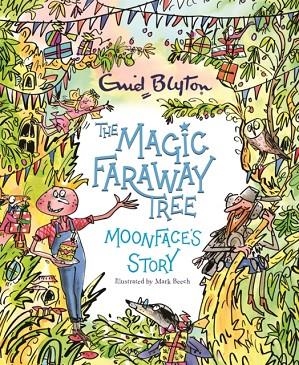 THE MAGIC FARAWAY TREE: MOONFACE'S STORY HB | 9781444957969 | ENID BLYTON