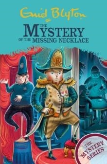 THE MYSTERY SERIES 05: THE MYSTERY OF THE MISSING NECKLACE  | 9781444960402 | ENID BLYTON