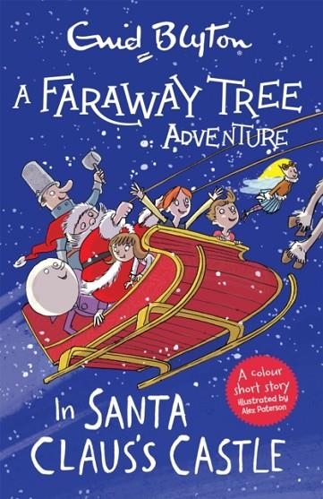 A FARAWAY TREE ADVENTURE COLOUR SHORT STORIES 09: IN SANTA CLAUS'S CASTLE | 9781444959550 | ENID BLYTON