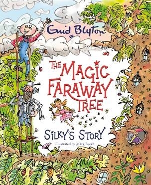 THE MAGIC FARAWAY TREE: SILKY'S STORY HB | 9781444956290 | ENID BLYTON