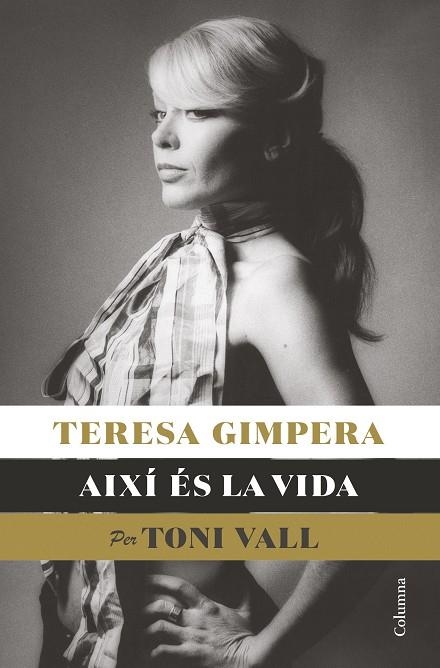 TERESA GIMPERA, AIXÍ ÉS LA VIDA | 9788466428682 | VALL, TONI