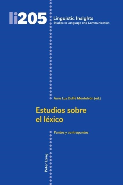 ESTUDIOS SOBRE EL LEXICO : PUNTOS Y CONTRAPUNTOS | 9783034320115 | AURA LUZ DUFFE MONTALVAN