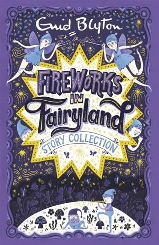 FIREWORKS IN FAIRYLAND STORY COLLECTION | 9781444930108 | ENID BLYTON