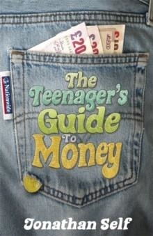 THE TEENAGERïS GUIDE TO MONEY | 9781847242020 | JONATHAN SELF