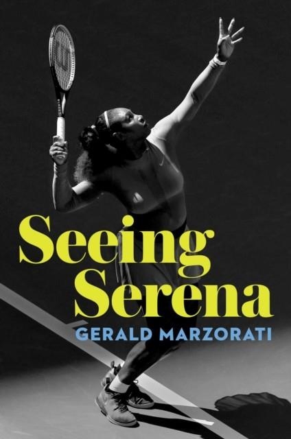 SEEING SERENA | 9781982127886 | GERALD MARZORATI 