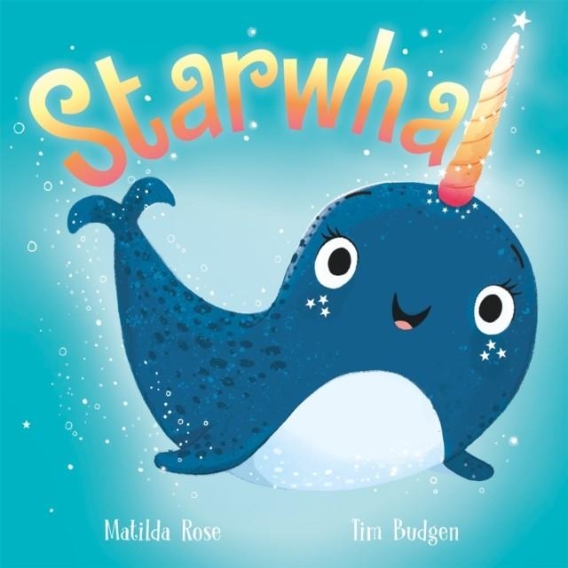 THE MAGIC PET SHOP: STARWHAL | 9781444954364 | MATILDA ROSE 