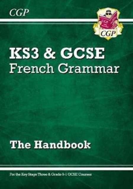 GCSE French Grammar Handbook - for the Grade 9-1 Course | 9781782947950