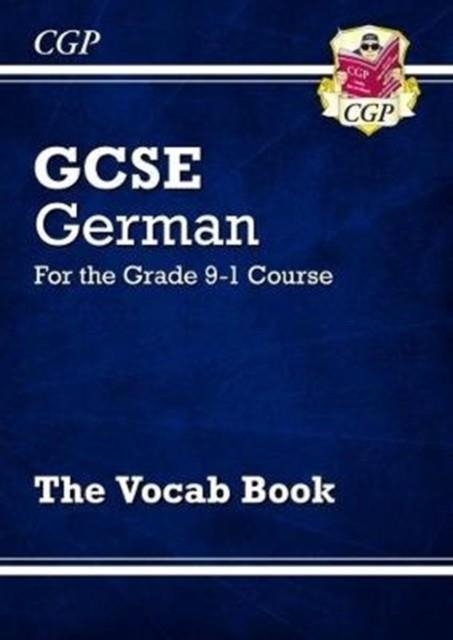 GCSE German Vocab Book - for the Grade 9-1 Course | 9781782948629