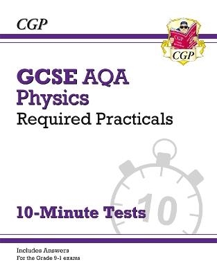 GCSE Physics: AQA Required Practicals 10-Minute Tests (includes Answers) | 9781789085129