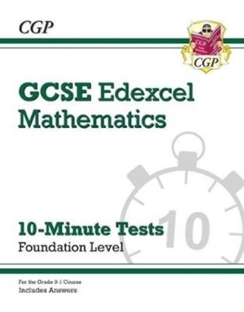 Grade 9-1 GCSE Maths Edexcel 10-Minute Tests - Foundation (includes Answers) | 9781789081329