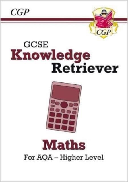 New GCSE Maths AQA Knowledge Retriever - Higher | 9781789087260