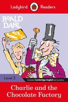 LADYBIRD READERS LEVEL 3 - ROALD DAHL: CHARLIE AND THE CHOCOLATE FACTORY (ELT GRADED READER) | 9780241367865 | ROALD DAHL